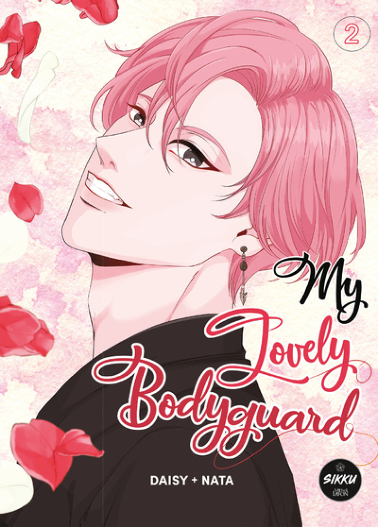 MY LOVELY BODYGUARD - TOME 2 - DAISY/NATA - SIKKU