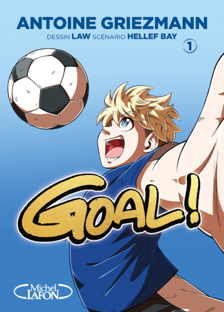 GOAL ! - TOME 1 EDITION COUPE DU MONDE - GRIEZMANN ANTOINE - KAZOKU