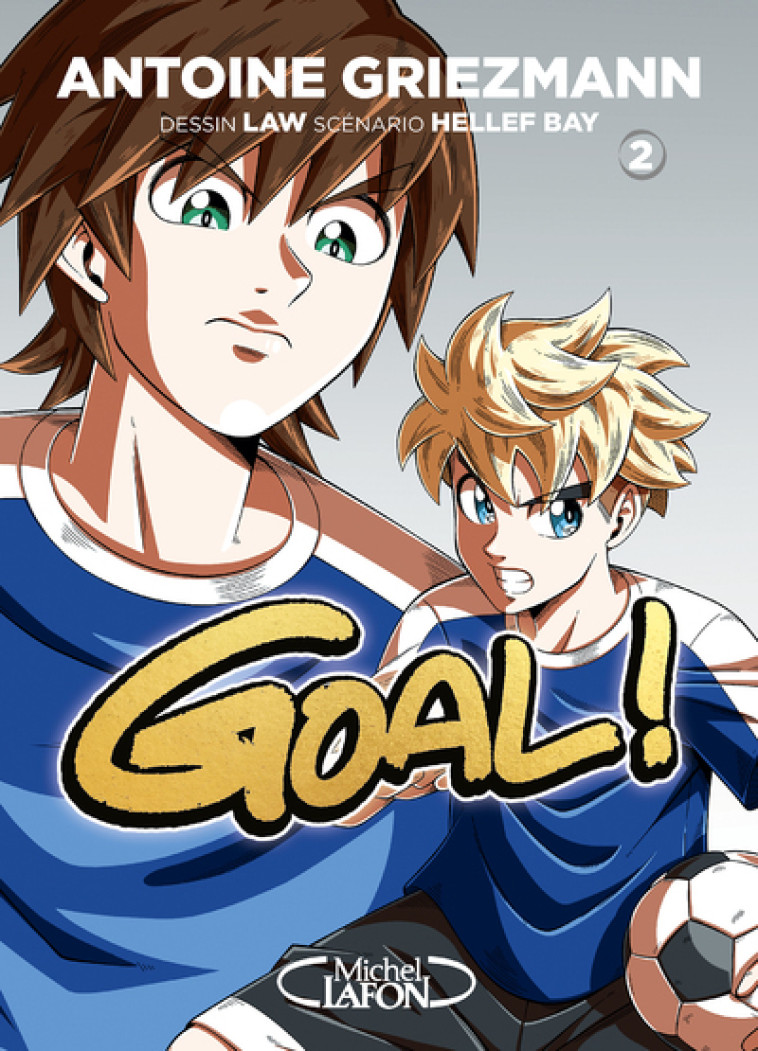 GOAL ! - TOME 2 EDITION COUPE DU MONDE - GRIEZMANN ANTOINE - KAZOKU