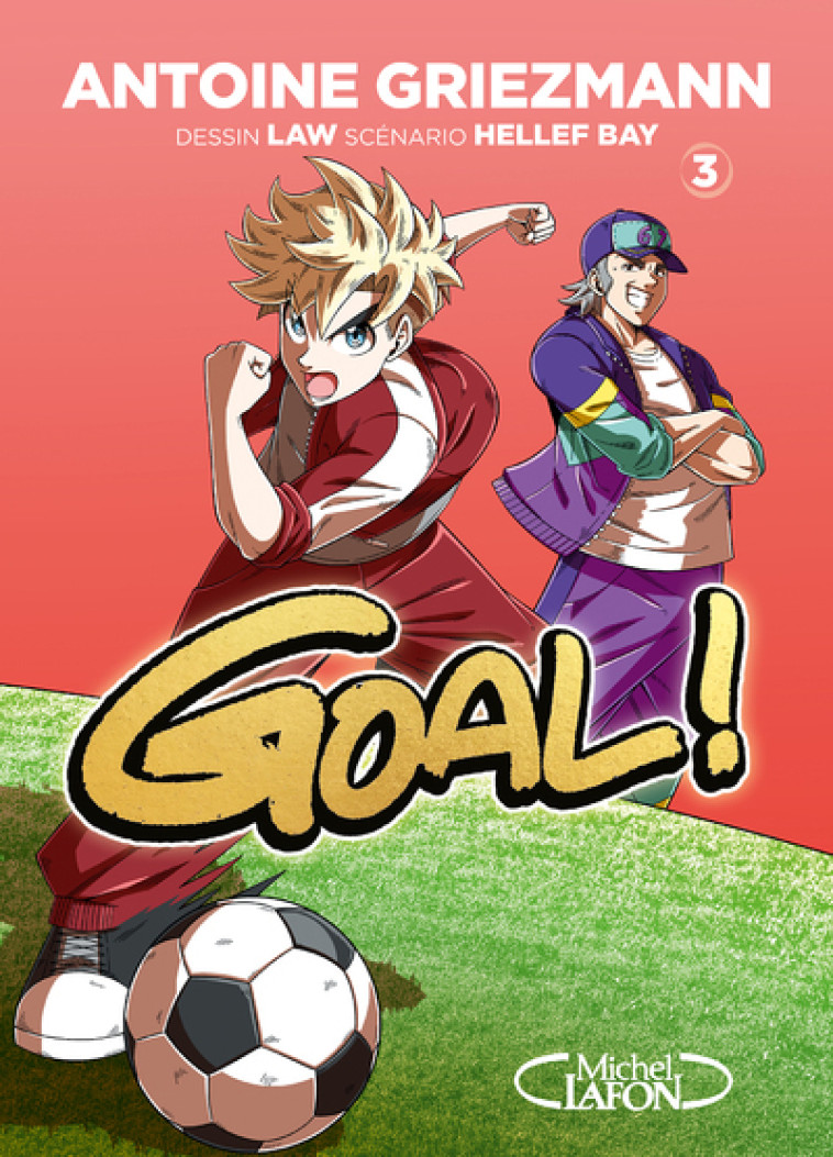 GOAL ! - TOME 3 EDITION COUPE DU MONDE - GRIEZMANN ANTOINE - KAZOKU