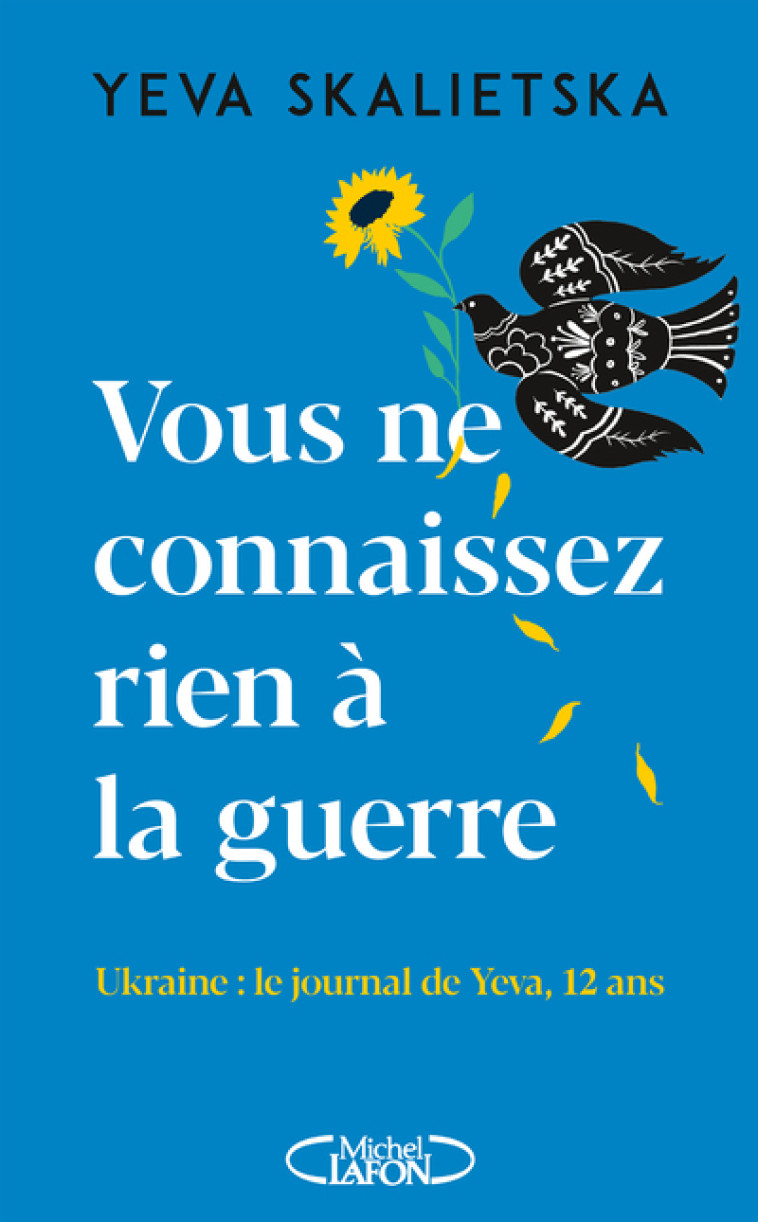 VOS NE CONNAISSEZ RIEN A LA GUERRE - SKALETSKAYA YEVA - MICHEL LAFON