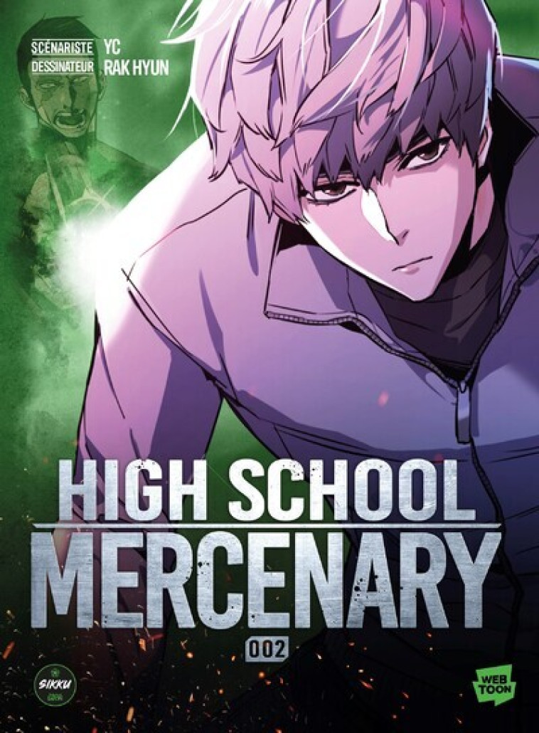 HIGH SCHOOL MERCENARY T02 - HYUN RAK - SIKKU WEBTOON