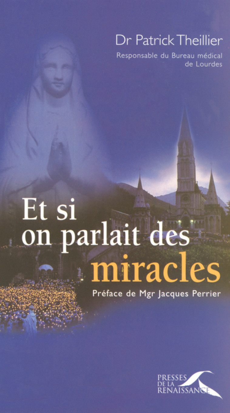 ET SI ON PARLAIT DES MIRACLES (NOUVELLE EDITION) - THEILLIER/PERRIER - PRESSES RENAISS