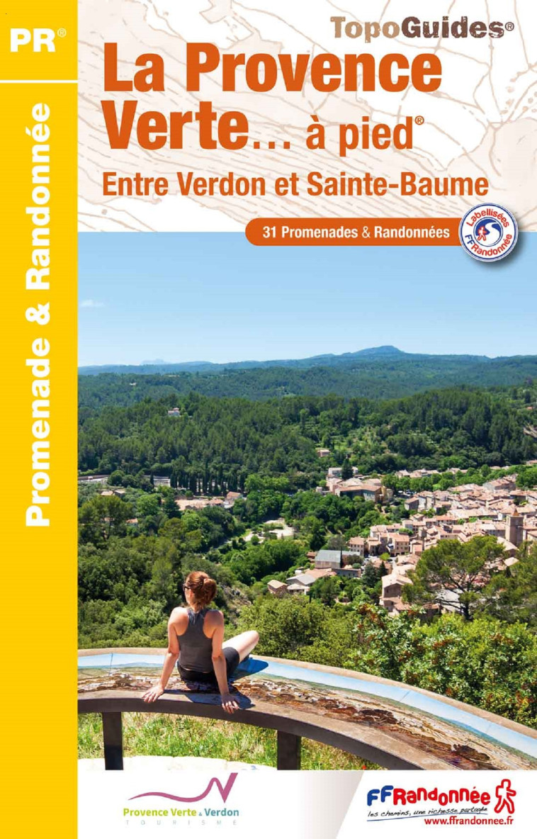 LA PROVENCE VERTE... A PIED - ENTRE VERDON ET SAINTE-BAUME - COLLECTIF - FFRP