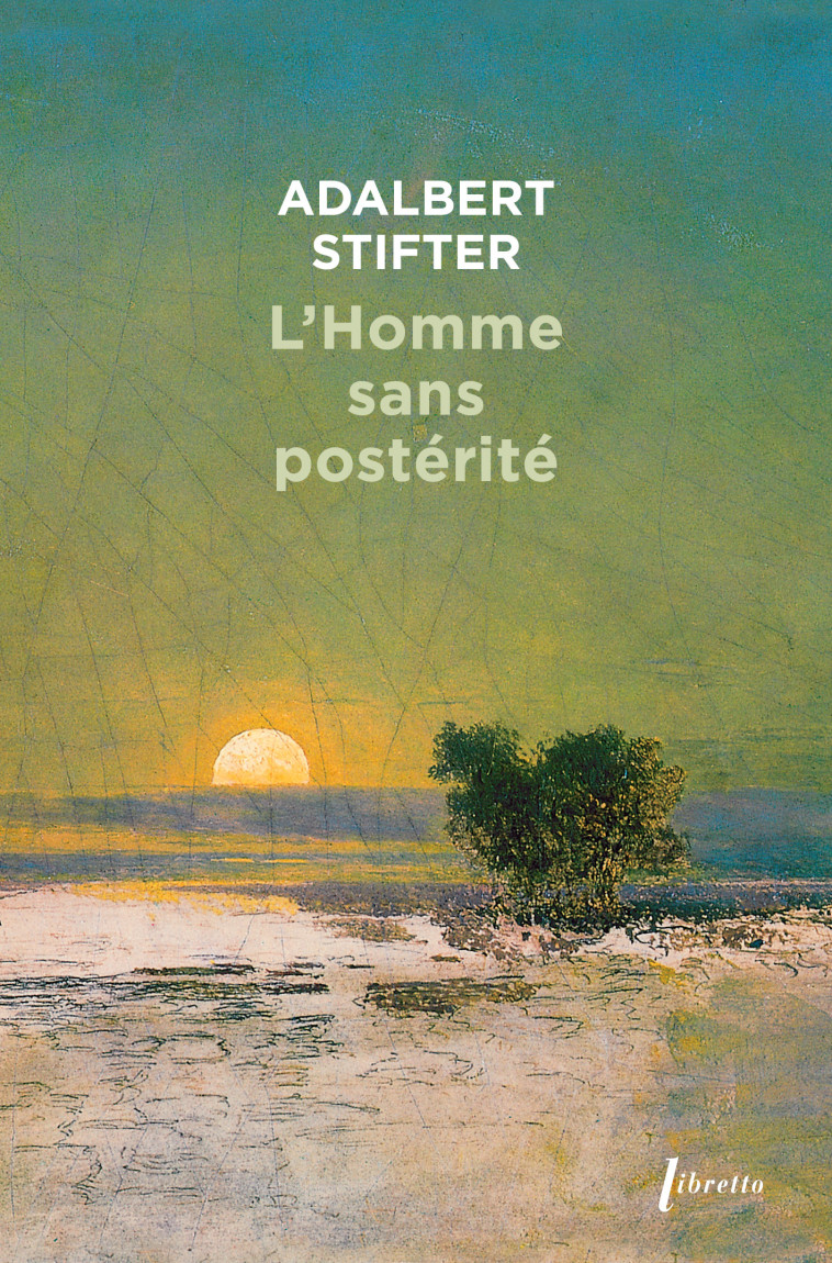 L'HOMME SANS POSTERITE - STIFTER ADALBERT - LIBRETTO