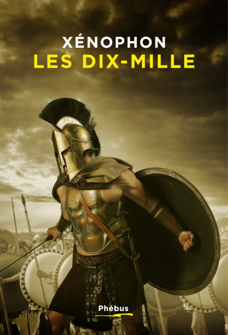 LES DIX-MILLE - XENOPHON - PHEBUS