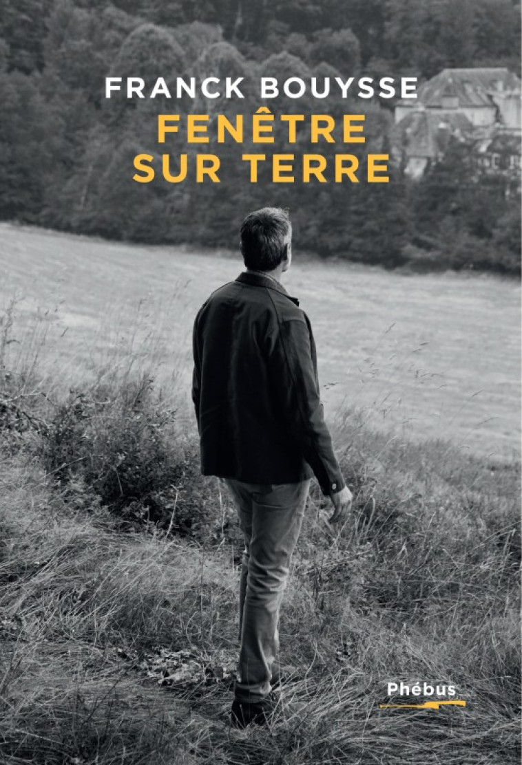 FENETRE SUR TERRE - BOUYSSE FRANCK - PHEBUS