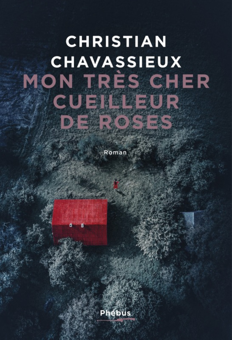 MON TRES CHER CUEILLEUR DE ROSES - CHAVASSIEUX C. - PHEBUS