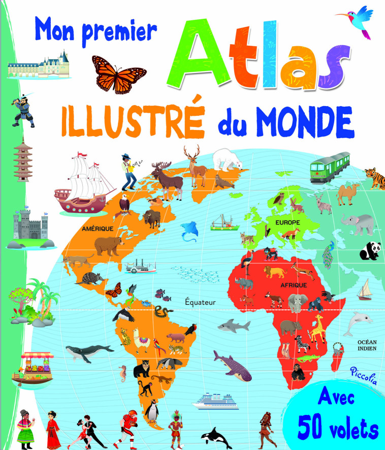 MON PREMIER ATLAS ILLUSTRE DU MONDE - COLLECTIF/BELLONI - PICCOLIA