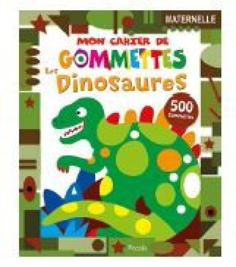 MON ATELIER GOMMETTES DINOS 500 GOMMETTES - COLLECTIF - PICCOLIA