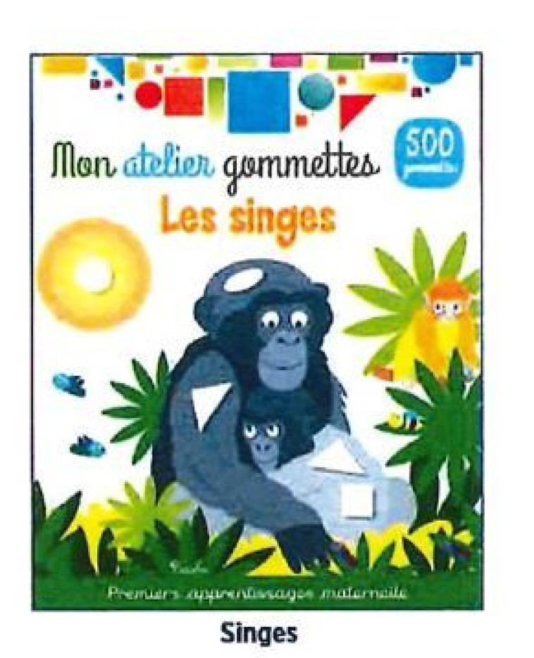 MON ATELIER GOMMETTES LES SINGES - COLLECTIF - PICCOLIA