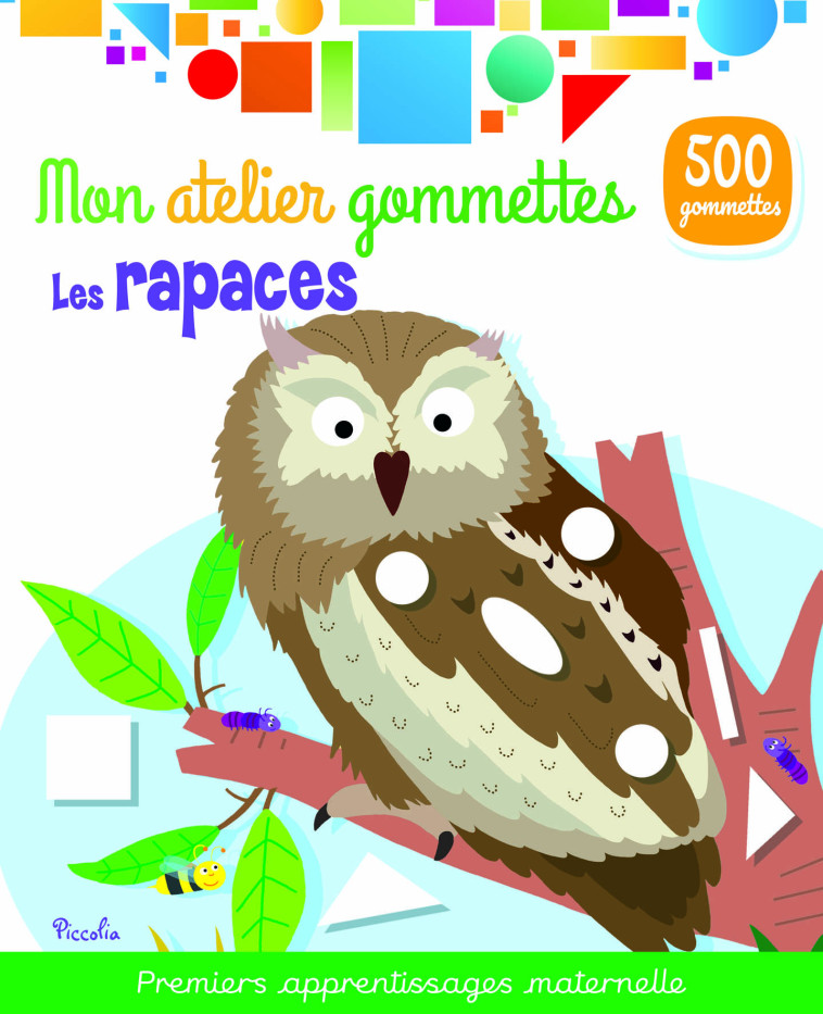 LES RAPACES - MON ATELIER GOMMETTES - XXX - PICCOLIA