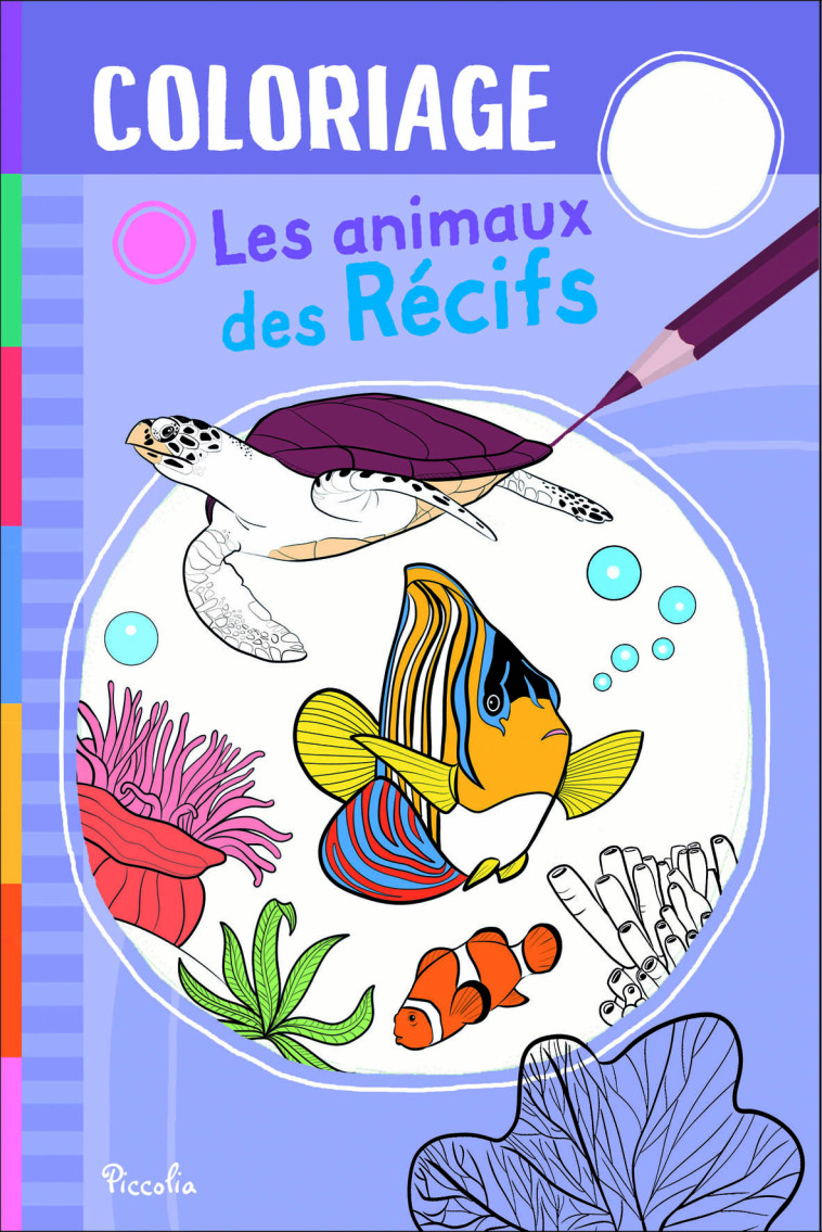 COLORIAGE LES ANIMAUX DES RECIFS CORALLIENS - BERTHON/COLAGRANDE - PICCOLIA