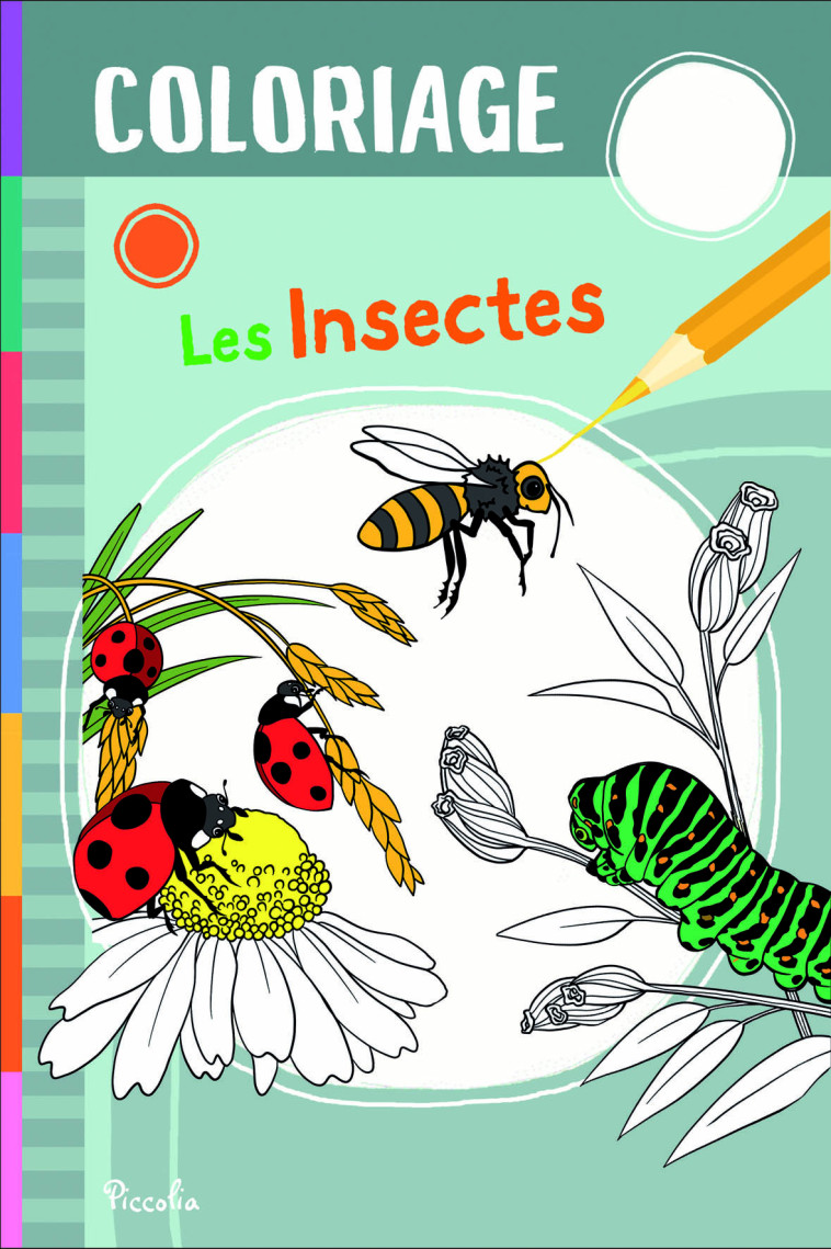 COLORIAGE LES INSECTES - BERTHON/TAVAZZI - PICCOLIA