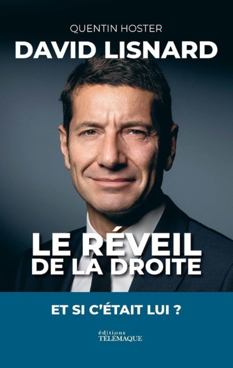 DAVID LISNARD, LE REVEIL DE LA DROITE - HOSTER QUENTIN - TELEMAQUE EDIT