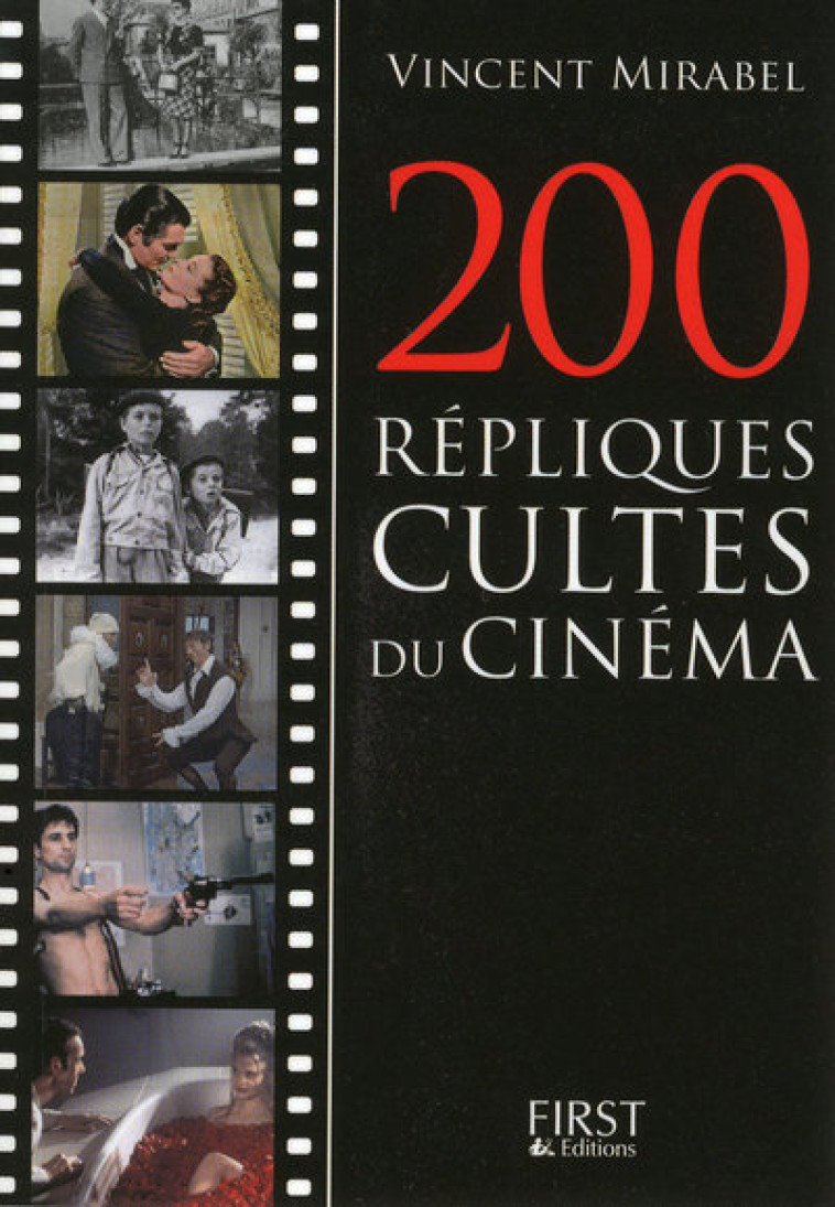 200 REPLIQUES CULTES DU CINEMA - MIRABEL VINCENT - FIRST