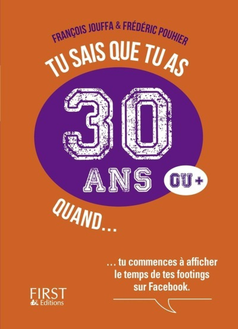 TU SAIS QUE TU AS 30 ANS QUAND... - POUHIER/JOUFFA - FIRST