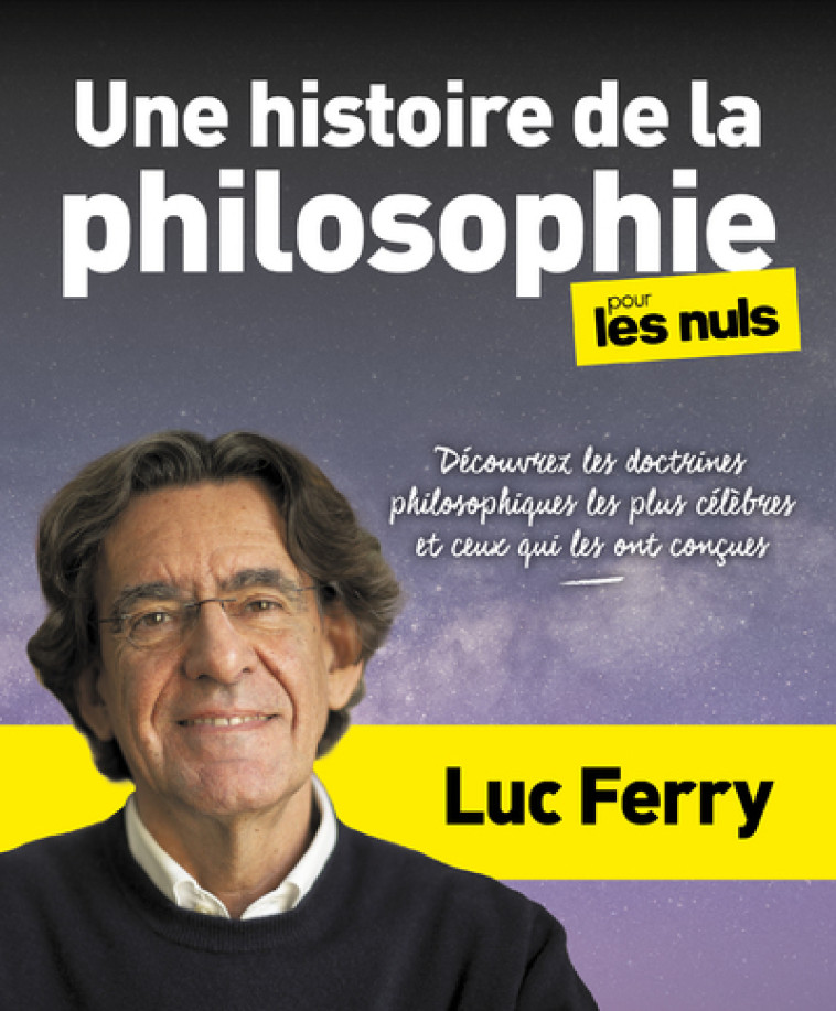 UNE HISTOIRE DE LA PHILOSOPHIE POUR LES NULS - FERRY LUC - POUR LES NULS