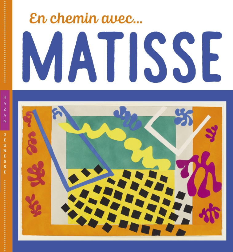 EN CHEMIN AVEC MATISSE - BARAUD/DEMILLY - HAZAN