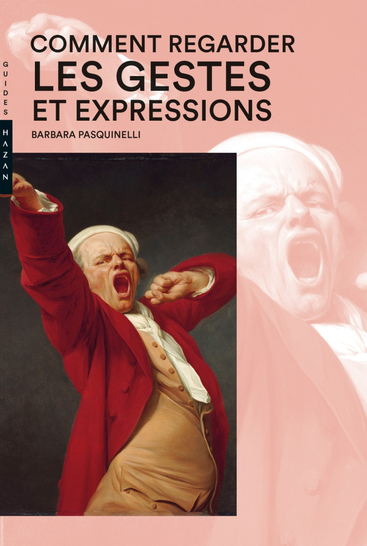 COMMENT REGARDER LES GESTES ET EXPRESSIONS - PASQUINELLI BARBARA - HAZAN