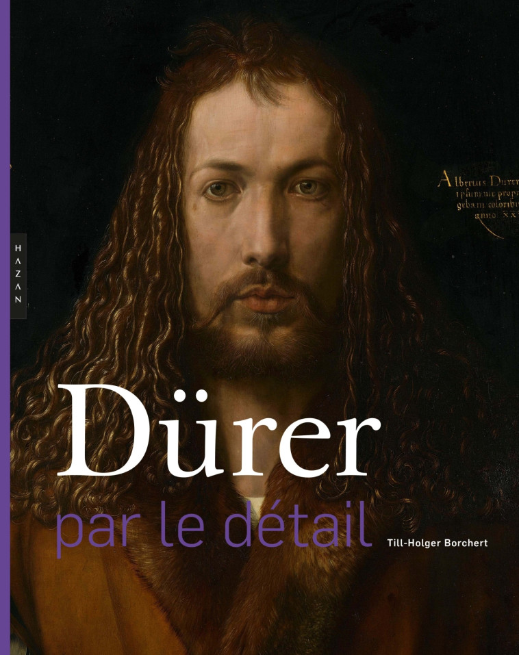 DURER PAR LE DETAIL - BORCHERT TILL-HOLGER - HAZAN