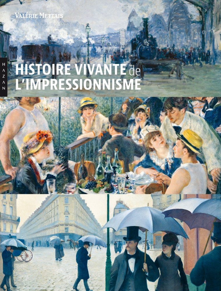 HISTOIRE VIVANTE DE L'IMPRESSIONNISME - METTAIS VALERIE - HAZAN