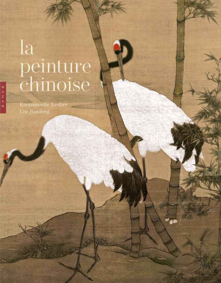 LA PEINTURE CHINOISE NOUVELLE EDITION - LESBRE/JIANLONG - HAZAN