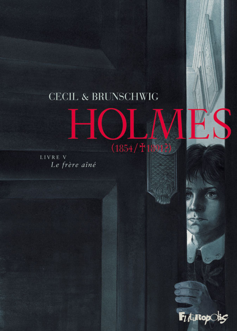 HOLMES - VOL05 - (1854/  1891 ?)-LE FRERE AINE - CECIL/BRUNSCHWIG - FUTUROPOLIS