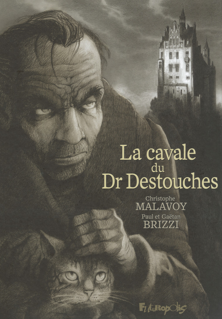 LA CAVALE DU DOCTEUR DESTOUCHES - BRIZZI/MALAVOY - FUTUROPOLIS