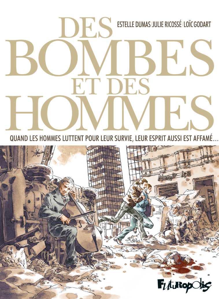 DES BOMBES ET DES HOMMES - DUMAS/GODART/RICOSSE - FUTUROPOLIS