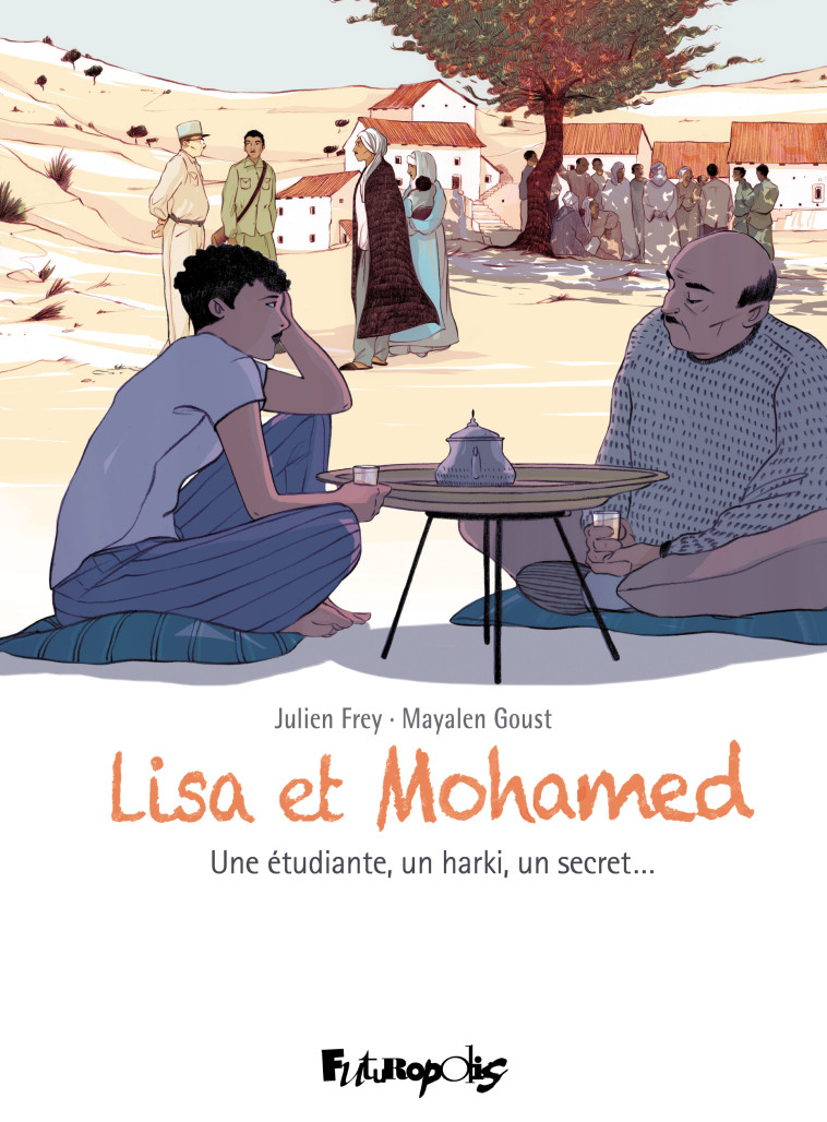 LISA ET MOHAMED - UNE ETUDIANTE, UN HARKI, UN SECRET... - FREY/GOUST - FUTUROPOLIS