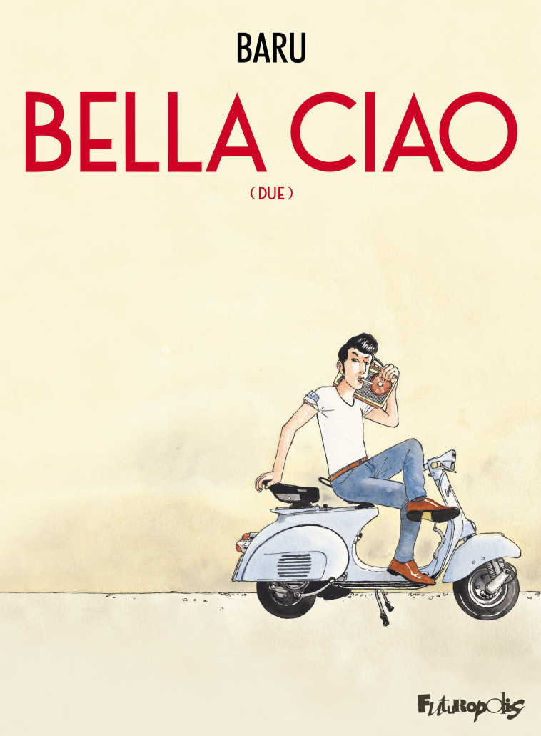 BELLA CIAO - VOL02 - (DUE) - BARU - FUTUROPOLIS