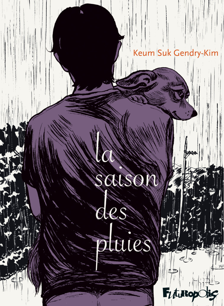 LA SAISON DES PLUIES - KEUM SUK GENDRY-KIM - FUTUROPOLIS