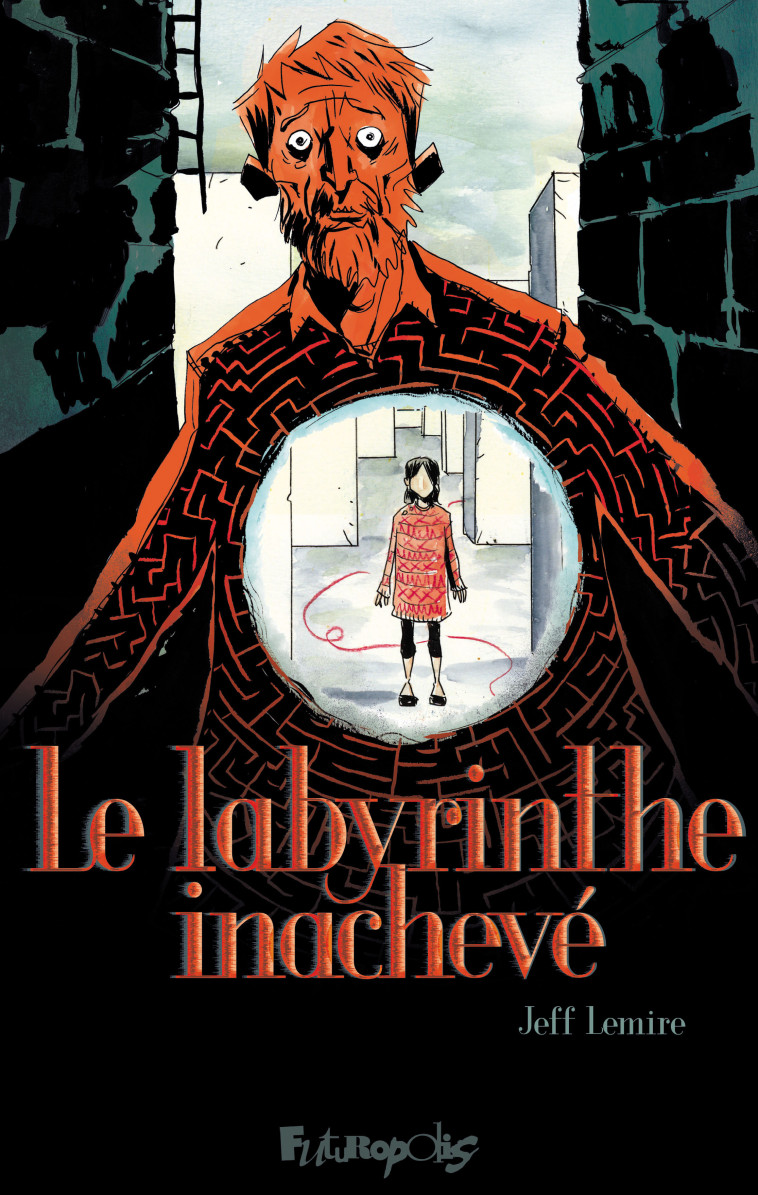 LE LABYRINTHE INACHEVE - JEFF LEMIRE - FUTUROPOLIS