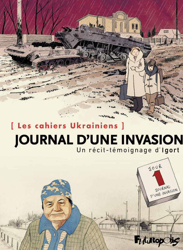 LES CAHIERS D'UKRAINE - JOURNAL D'UNE INVASION - IGORT - FUTUROPOLIS