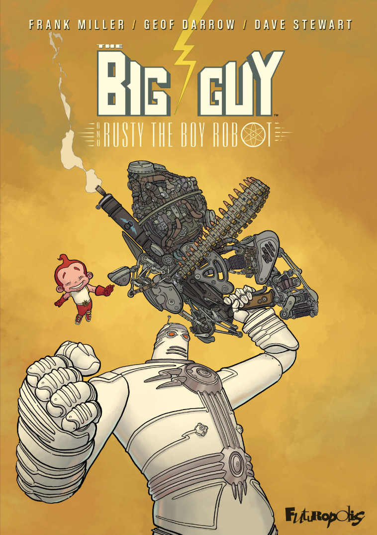 THE BIG GUY AND RUSTY THE BOY ROBOT - MILLER/DARROW - FUTUROPOLIS