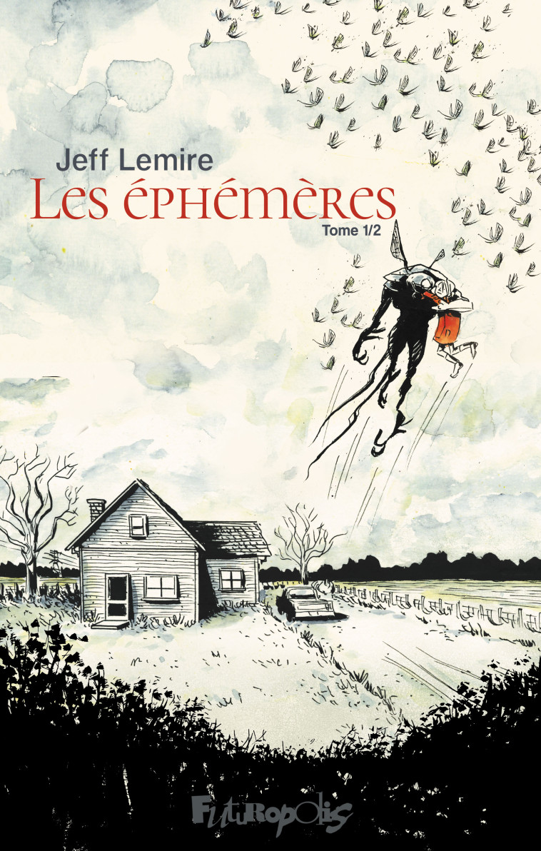 LES EPHEMERES - LEMIRE JEFF - FUTUROPOLIS