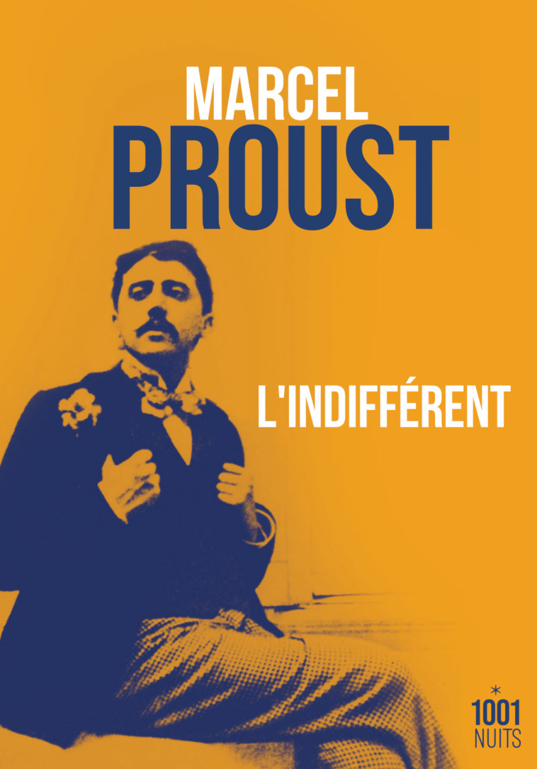 L'INDIFFERENT - PROUST MARCEL - 1001 NUITS