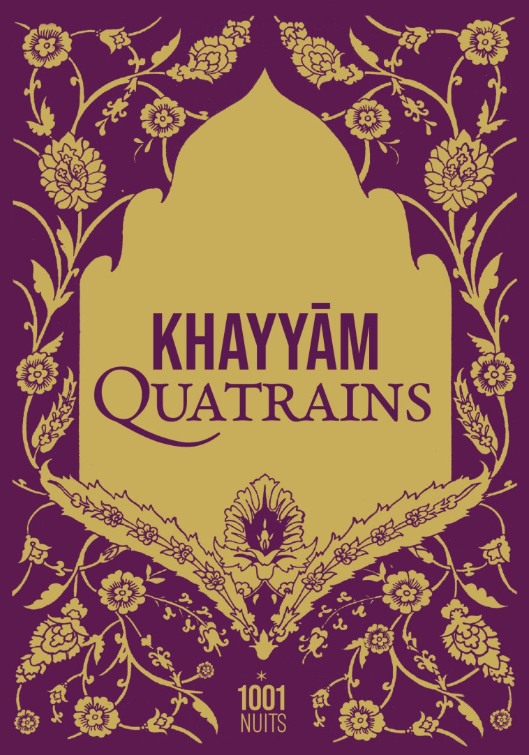 QUATRAINS - NED - KHAYYAM/GROLLEAU - 1001 NUITS