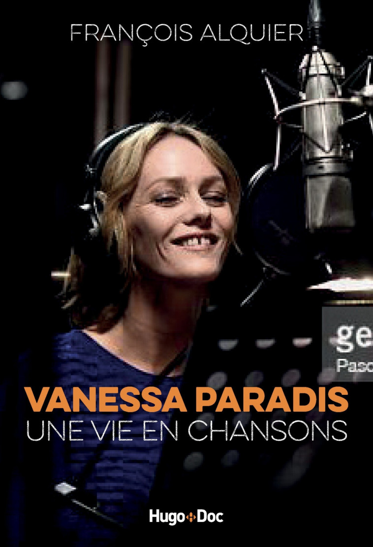 VANESSA PARADIS - UNE VIE EN CHANSONS - ALQUIER FRANCOIS - HUGO DOCUMENT