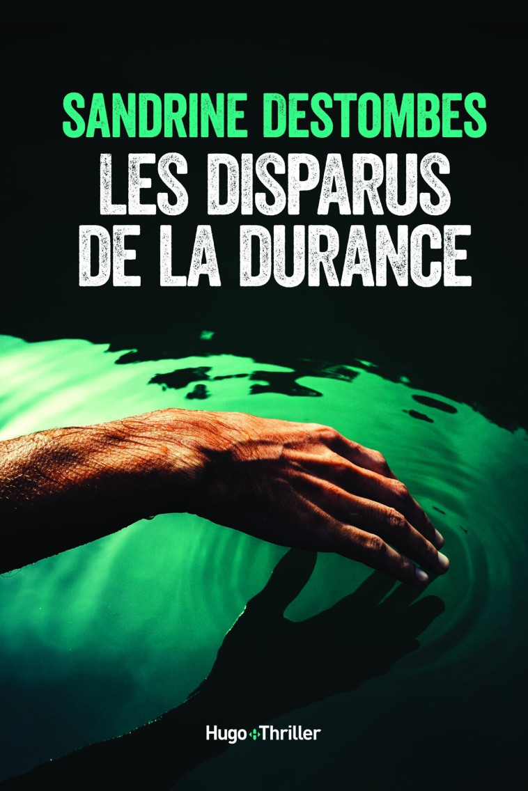 LES DISPARUS DE LA DURANCE - DESTOMBES SANDRINE - HUGO ROMAN