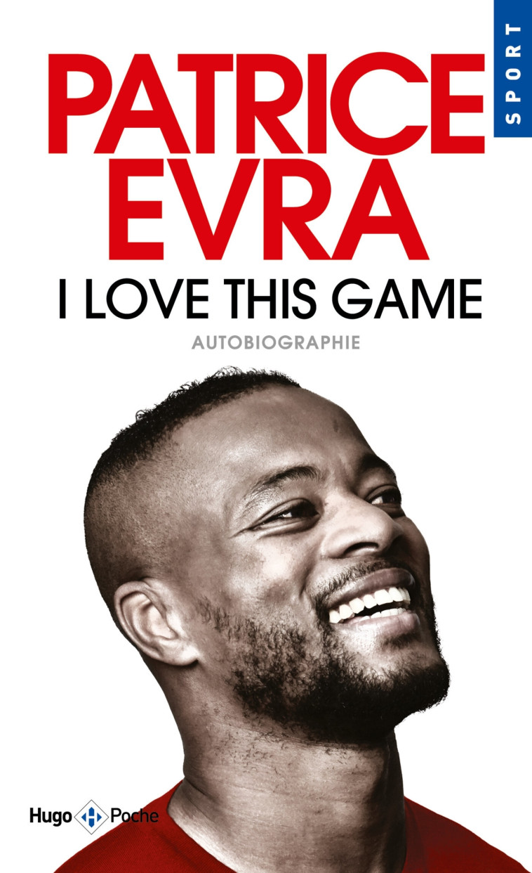 I LOVE THIS GAME - POCHE - PATRICE EVRA - HUGO POCHE