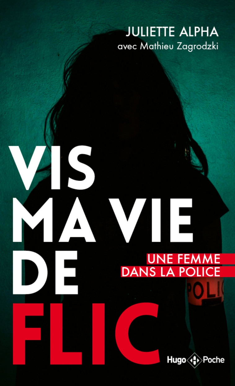 VIS MA VIE DE FLIC - VERSION ENRICHIE - POCHE - ALPHA JULIETTE - HUGO POCHE