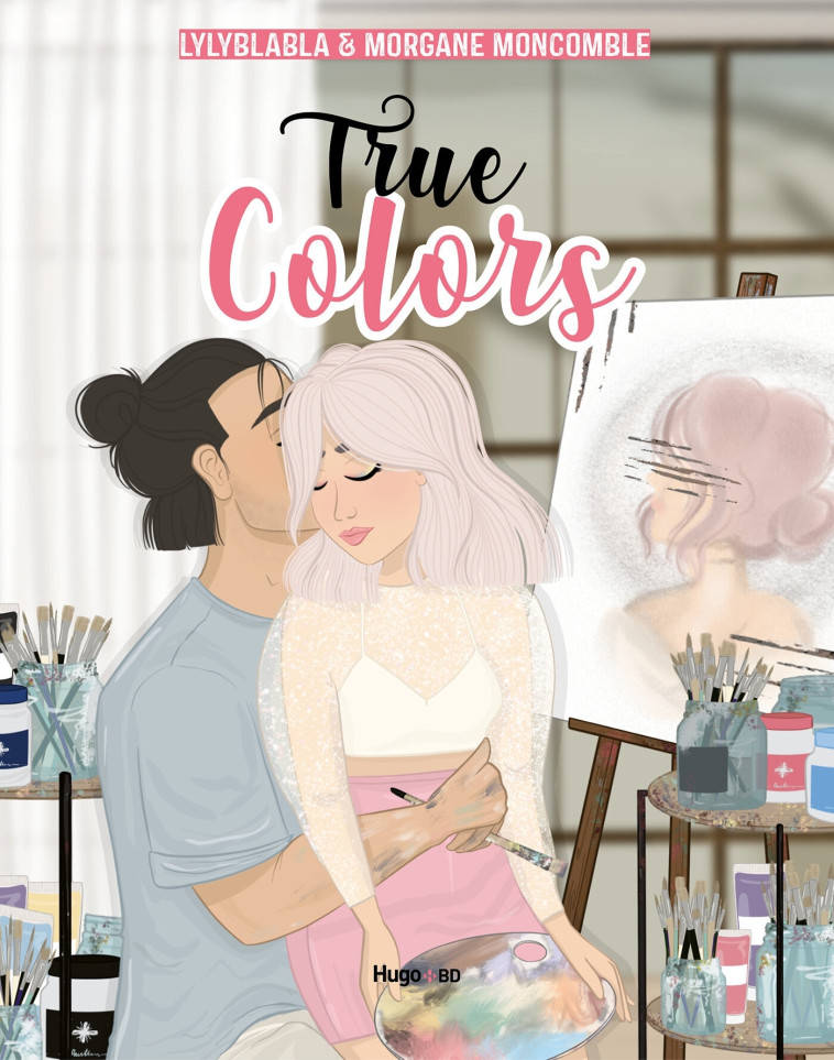 TRUE COLORS T01 - MONCOMBLE MORGANE - HUGO BD