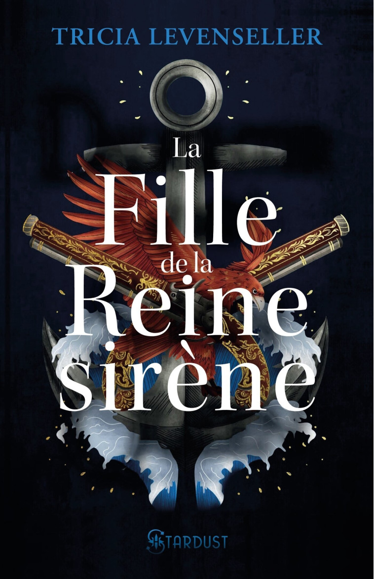 LA FILLE DE LA REINE SIRENE - LEVENSELLER TRICIA - STARDUST