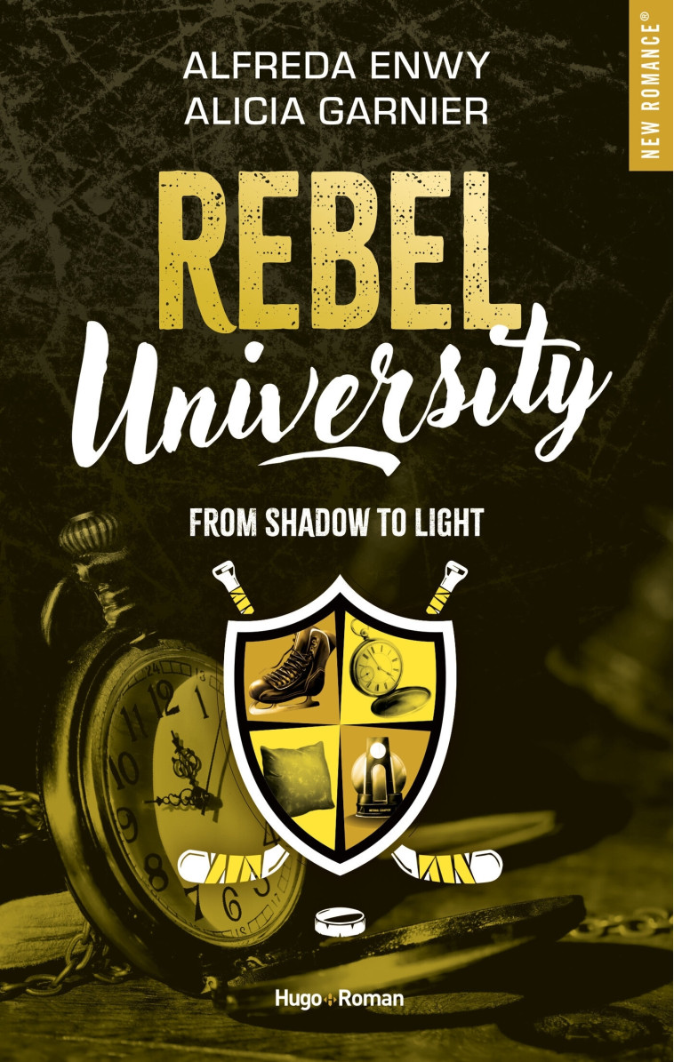 REBEL UNIVERSITY T04 FROM SHADOW TO LIGHT - ENWY/GARNIER - HUGO ROMAN