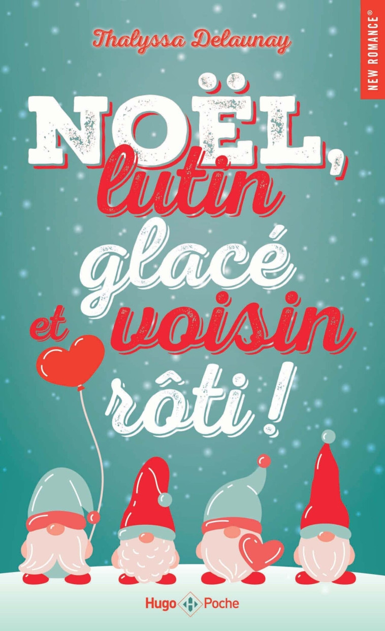 NOEL, LUTIN GLACE ET VOISIN ROTI ! - ROMANCE DE NOEL - DELAUNAY THALYSSA - HUGO POCHE