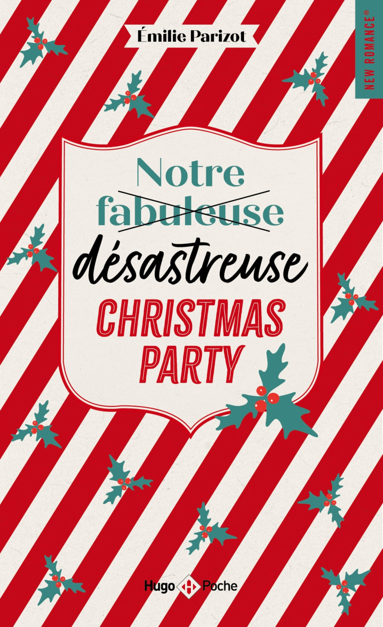 NOTRE FABULEUSE DESASTREUSE CHRISTMAS PARTY - ROMANCE DE NOEL - PARIZOT EMILIE - HUGO POCHE