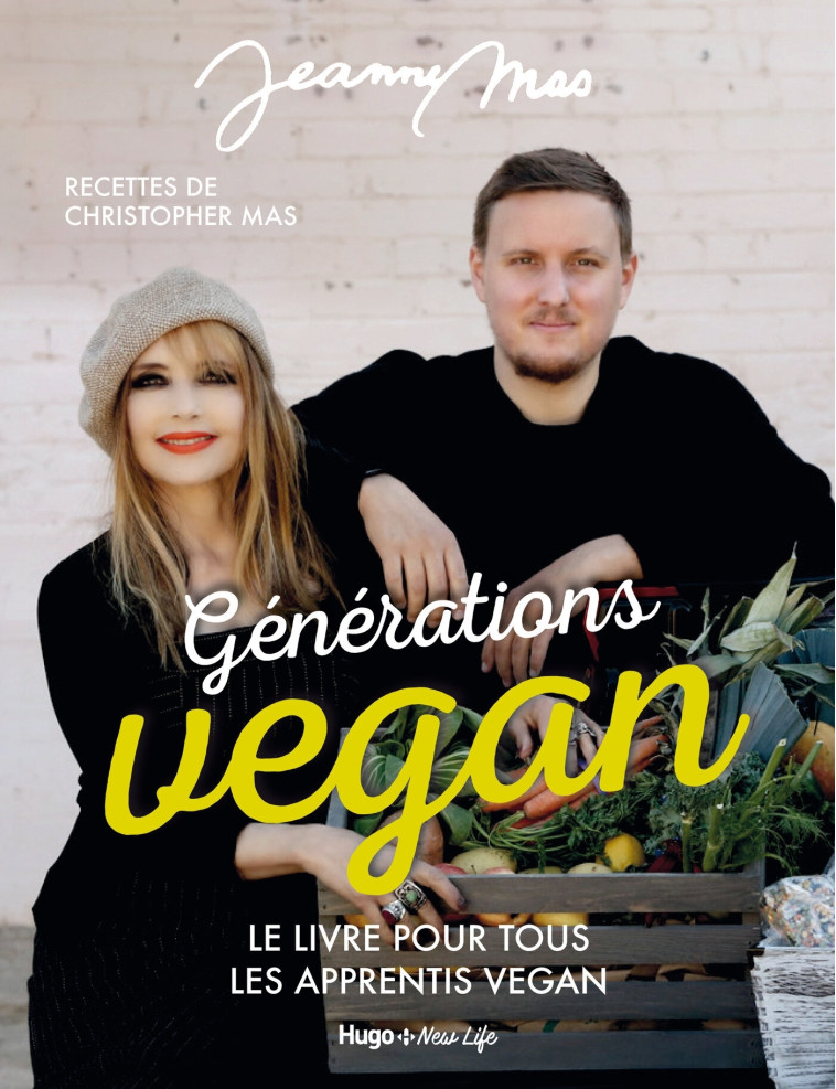 GENERATIONS VEGAN - LE LIVRE DE TOUS LES APPRENTIS VEGAN - MAS JEANNE - HUGO NEW LIFE