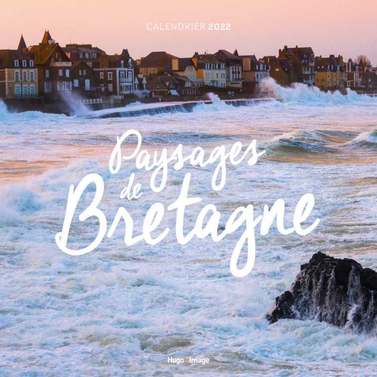 CALENDRIER MURAL PAYSAGES DE BRETAGNE 2022 - COLLECTIF - HUGO IMAGE